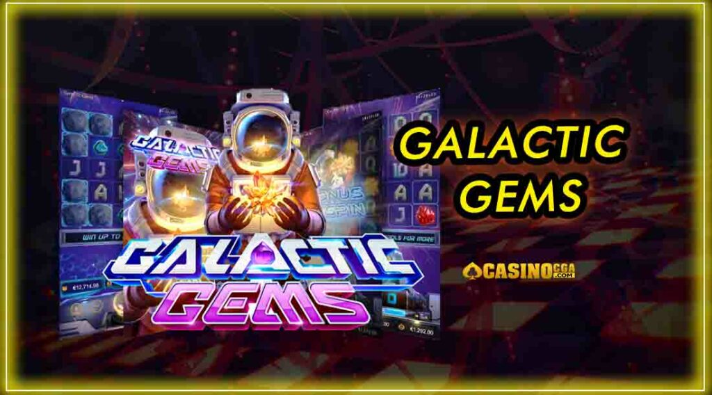 Galactic Gems เกมออนไลน์ที่คนอยากรวยเลือกเล่นกันมากที่สุด